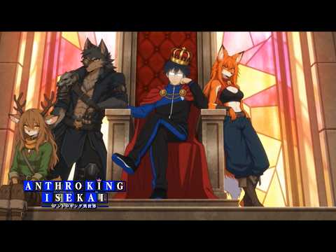 Anthro King Isekai - Making Friends With Beast Girls.